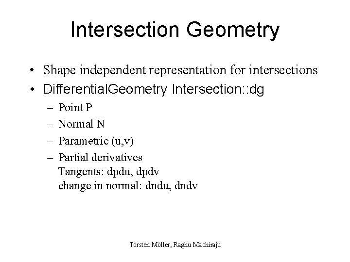 Intersection Geometry • Shape independent representation for intersections • Differential. Geometry Intersection: : dg