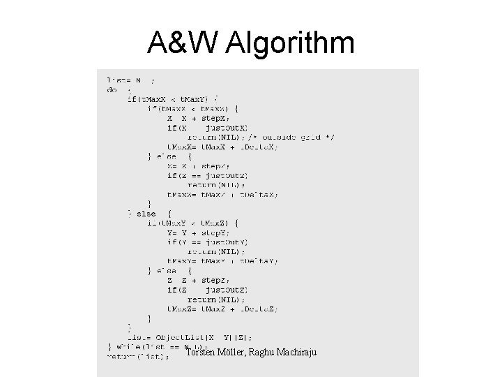 A&W Algorithm Torsten Möller, Raghu Machiraju 