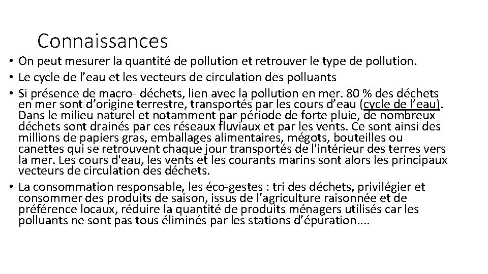 Connaissances • On peut mesurer la quantité de pollution et retrouver le type de