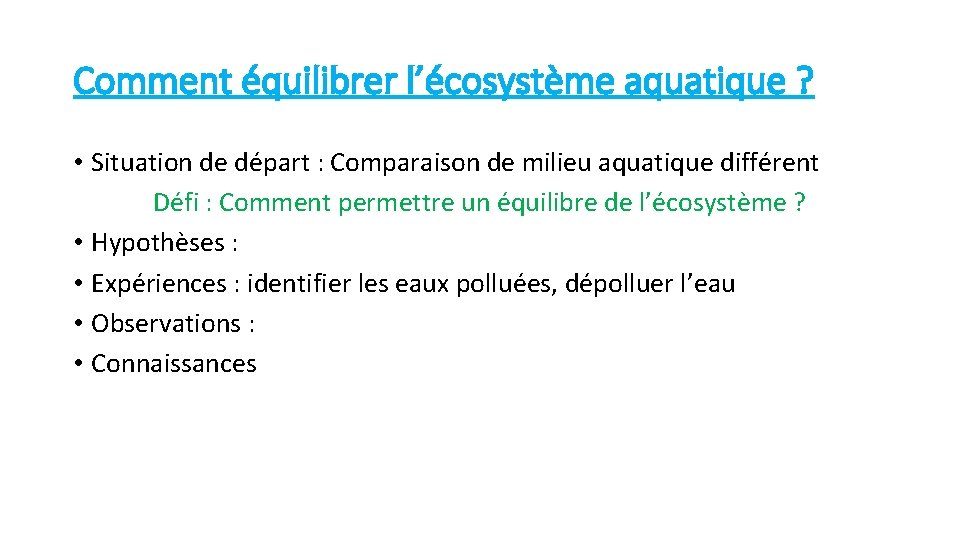 Comment équilibrer l’écosystème aquatique ? • Situation de départ : Comparaison de milieu aquatique