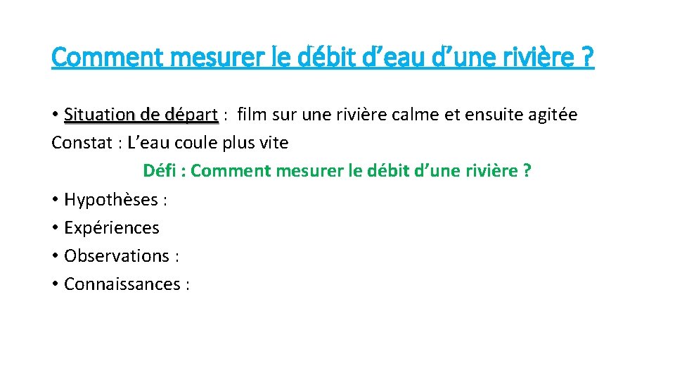 Comment mesurer le débit d’eau d’une rivière ? • Situation de départ : film