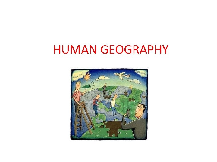 HUMAN GEOGRAPHY 