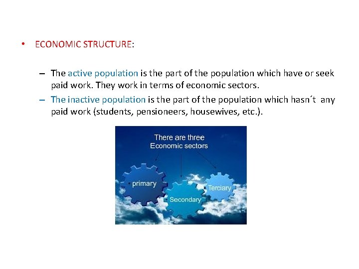  • ECONOMIC STRUCTURE: – The active population is the part of the population