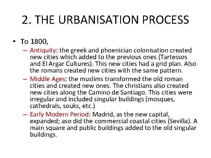 2. THE URBANISATION PROCESS • To 1800, – Antiquity: the greek and phoenician colonisation