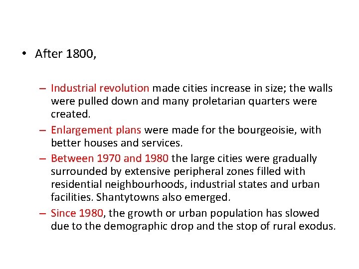  • After 1800, – Industrial revolution made cities increase in size; the walls