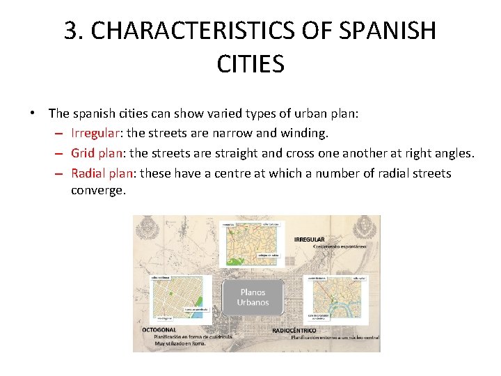 3. CHARACTERISTICS OF SPANISH CITIES • The spanish cities can show varied types of