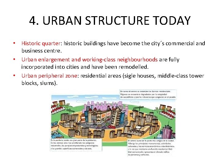 4. URBAN STRUCTURE TODAY • Historic quarter: historic buildings have become the city´s commercial