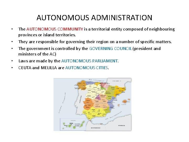 AUTONOMOUS ADMINISTRATION • • • The AUTONOMOUS COMMUNITY is a territorial entity composed of