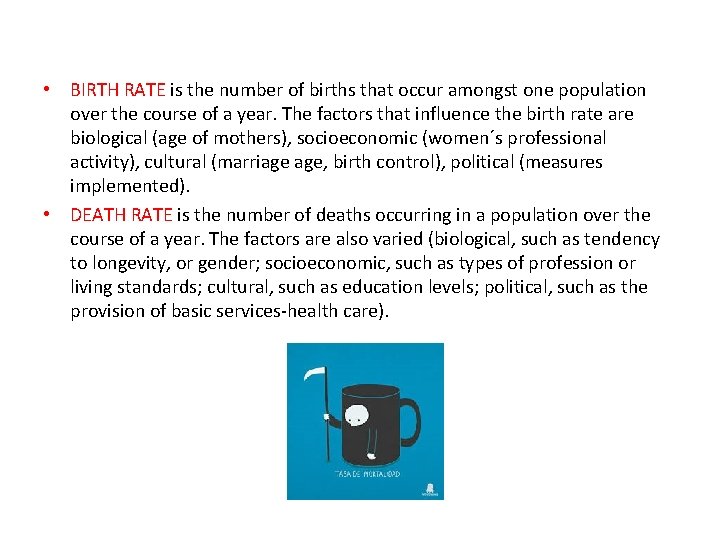  • BIRTH RATE is the number of births that occur amongst one population