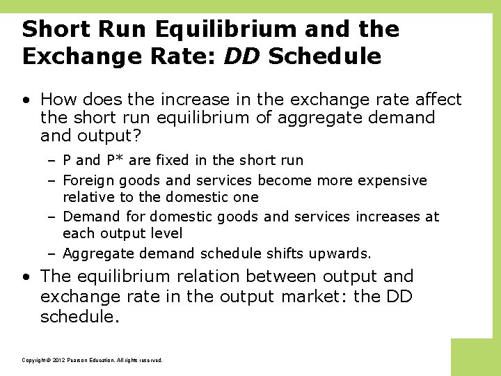 Short Run Equilibrium and the Exchange Rate: DD Schedule • How does the increase