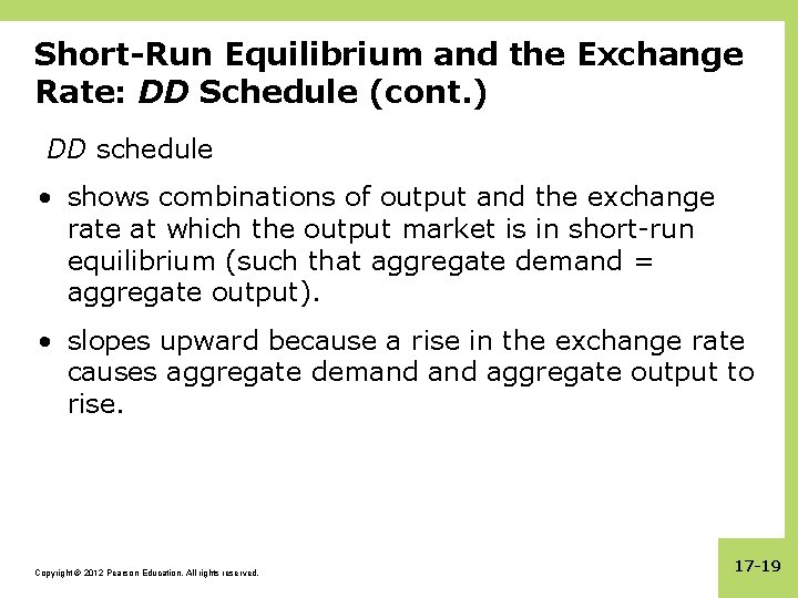 Short-Run Equilibrium and the Exchange Rate: DD Schedule (cont. ) DD schedule • shows