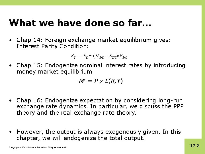 What we have done so far… • Chap 14: Foreign exchange market equilibrium gives: