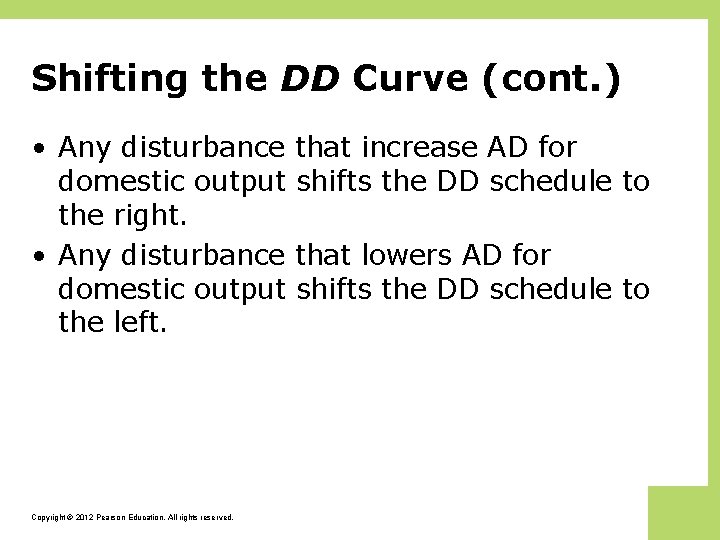 Shifting the DD Curve (cont. ) • Any disturbance domestic output the right. •