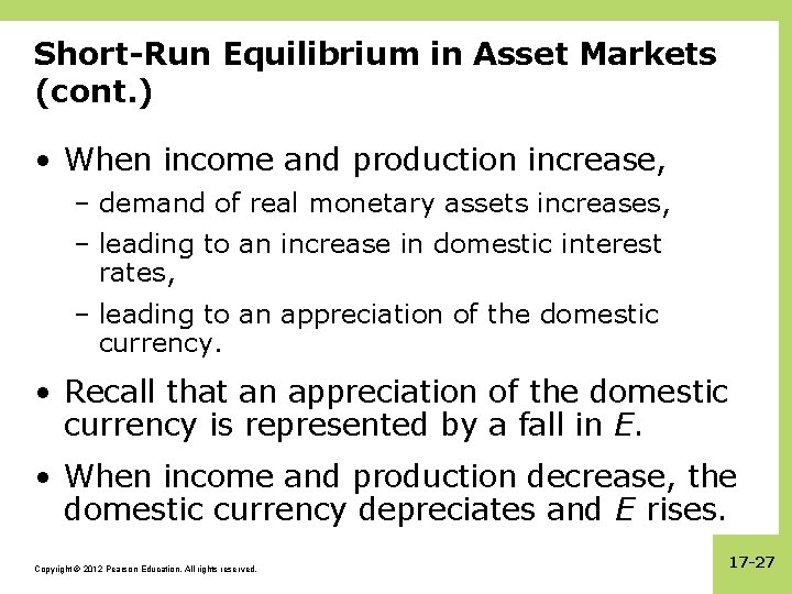 Short-Run Equilibrium in Asset Markets (cont. ) • When income and production increase, –