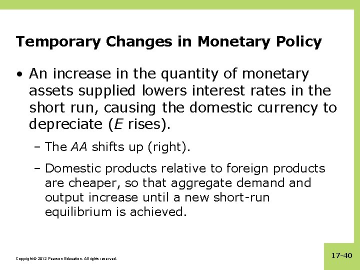 Temporary Changes in Monetary Policy • An increase in the quantity of monetary assets