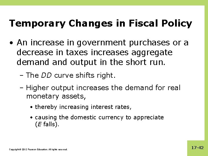 Temporary Changes in Fiscal Policy • An increase in government purchases or a decrease