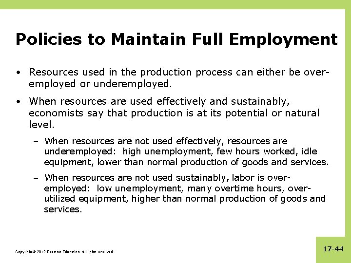 Policies to Maintain Full Employment • Resources used in the production process can either