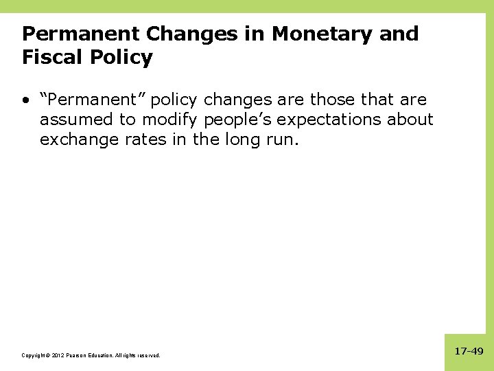 Permanent Changes in Monetary and Fiscal Policy • “Permanent” policy changes are those that
