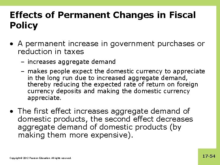 Effects of Permanent Changes in Fiscal Policy • A permanent increase in government purchases