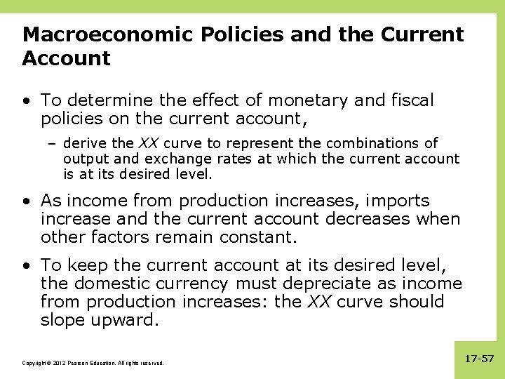 Macroeconomic Policies and the Current Account • To determine the effect of monetary and