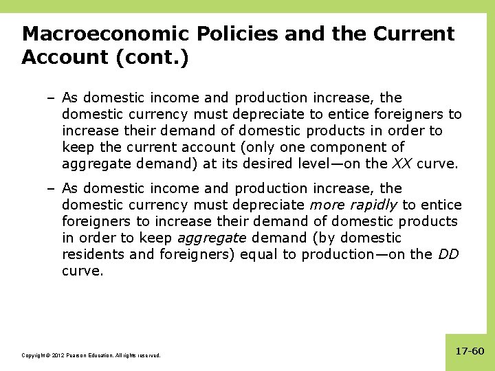 Macroeconomic Policies and the Current Account (cont. ) – As domestic income and production