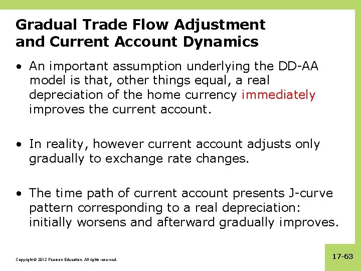 Gradual Trade Flow Adjustment and Current Account Dynamics • An important assumption underlying the