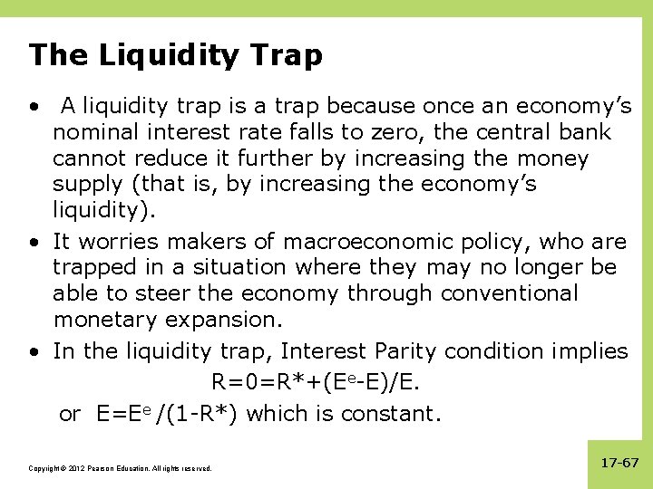 The Liquidity Trap • A liquidity trap is a trap because once an economy’s