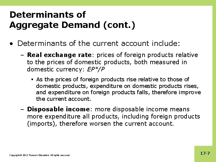 Determinants of Aggregate Demand (cont. ) • Determinants of the current account include: –