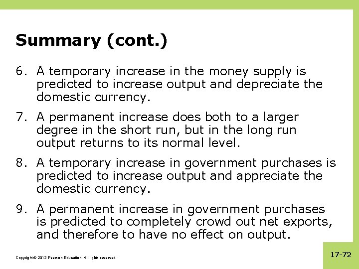 Summary (cont. ) 6. A temporary increase in the money supply is predicted to