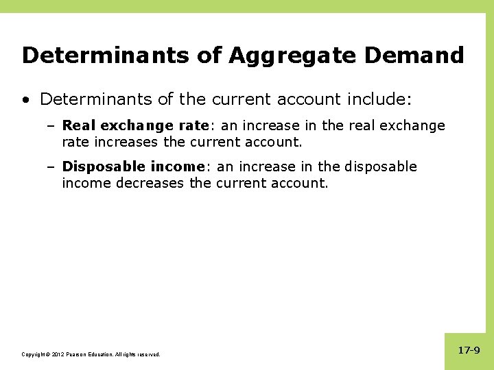 Determinants of Aggregate Demand • Determinants of the current account include: – Real exchange
