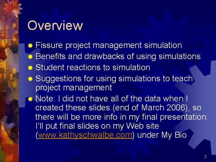 Overview ® Fissure project management simulation ® Benefits and drawbacks of using simulations ®