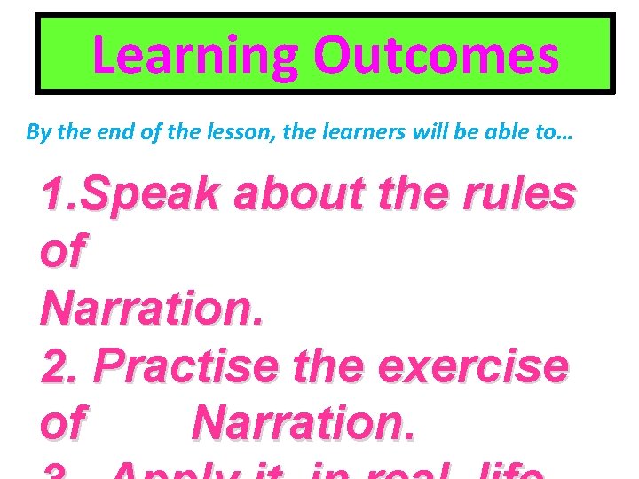 Learning Outcomes By the end of the lesson, the learners will be able to…