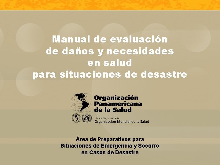 Manual de evaluación de daños y necesidades en salud para situaciones de desastre Área