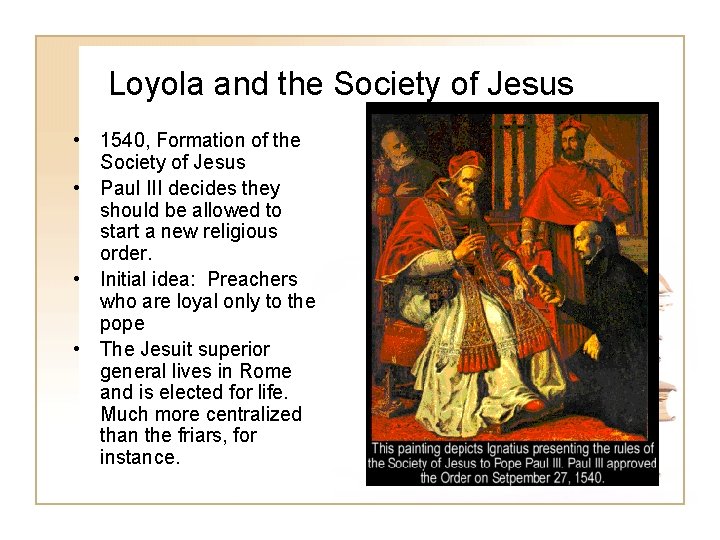 Loyola and the Society of Jesus • 1540, Formation of the Society of Jesus