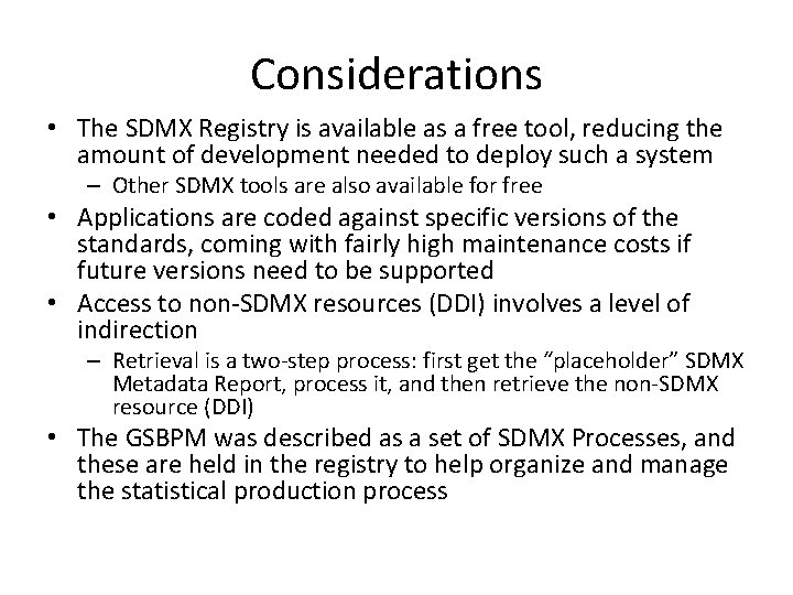 Considerations • The SDMX Registry is available as a free tool, reducing the amount
