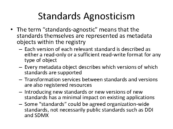 Standards Agnosticism • The term “standards-agnostic” means that the standards themselves are represented as