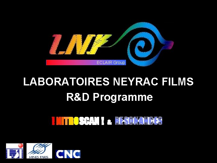 ECLAIR Group LABORATOIRES NEYRAC FILMS R&D Programme ! NITROSCAN ! & 