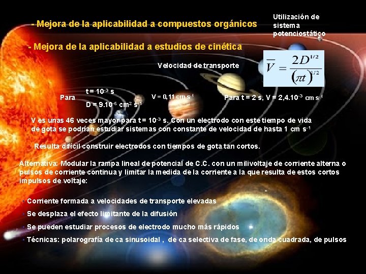 - Mejora de la aplicabilidad a compuestos orgánicos Utilización de sistema potenciostático - Mejora