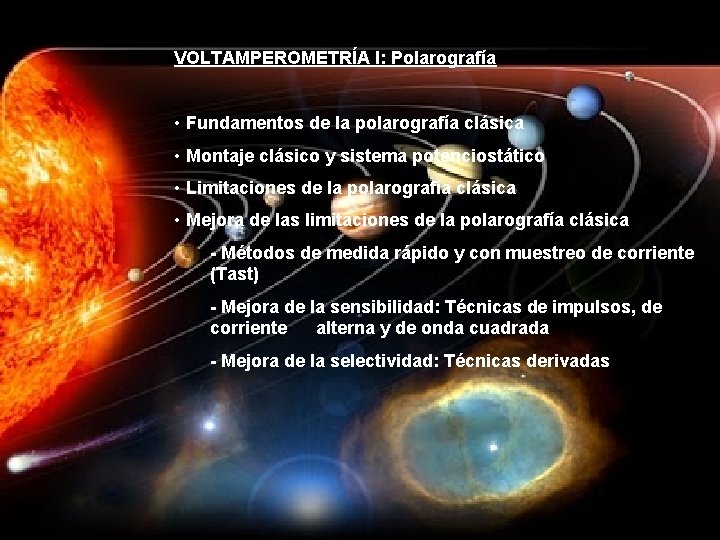 VOLTAMPEROMETRÍA I: Polarografía • Fundamentos de la polarografía clásica • Montaje clásico y sistema
