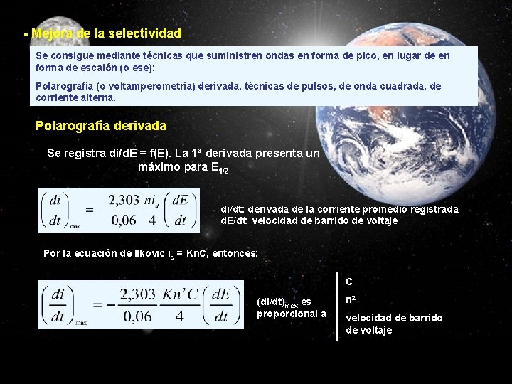 - Mejora de la selectividad Se consigue mediante técnicas que suministren ondas en forma