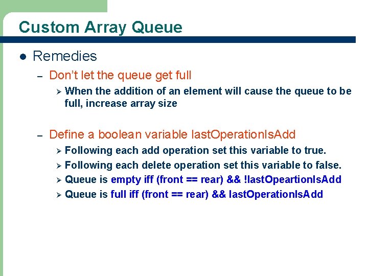Custom Array Queue l Remedies – Don’t let the queue get full Ø –