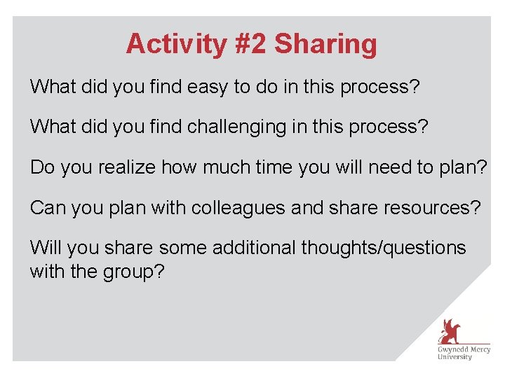 Activity #2 Sharing What did you find easy to do in this process? What