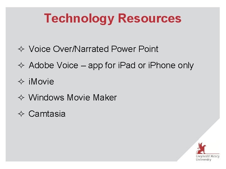 Technology Resources ² Voice Over/Narrated Power Point ² Adobe Voice – app for i.