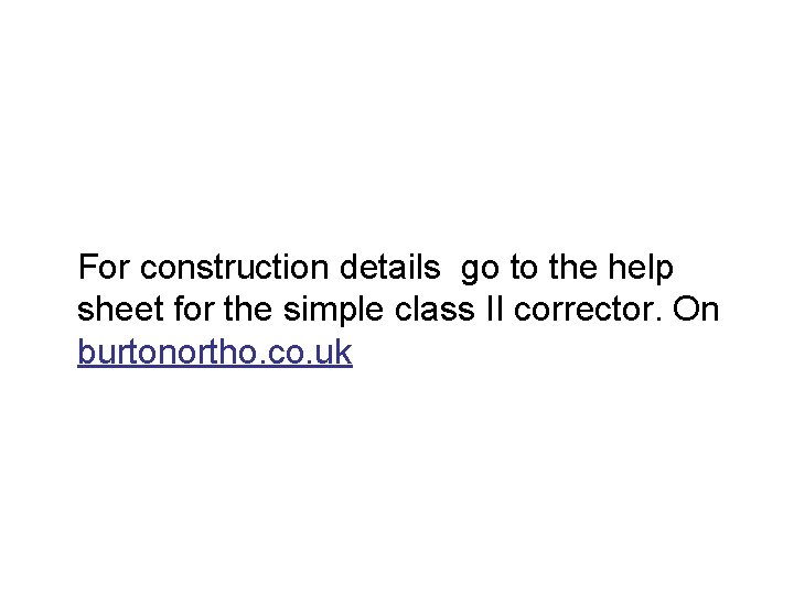 For construction details go to the help sheet for the simple class II corrector. For construction details go to the help sheet for the simple class II corrector.