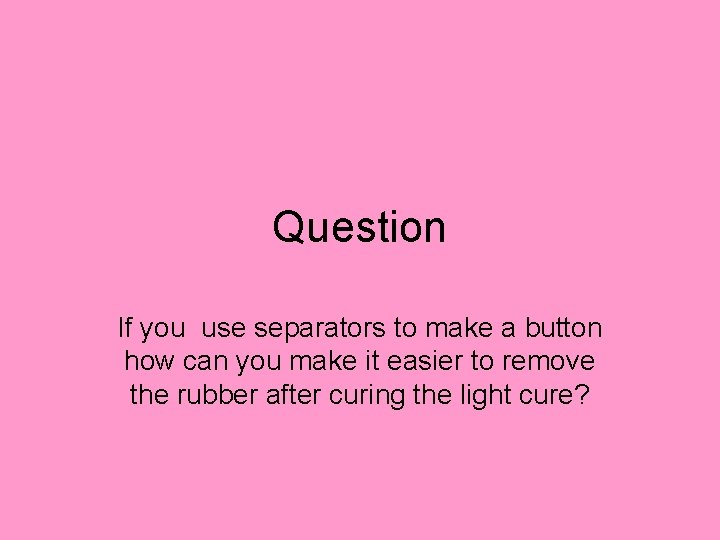 Question If you use separators to make a button how can you make it Question If you use separators to make a button how can you make it