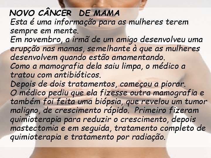 NOVO C NCER DE MAMA Esta é uma informação para as mulheres terem sempre