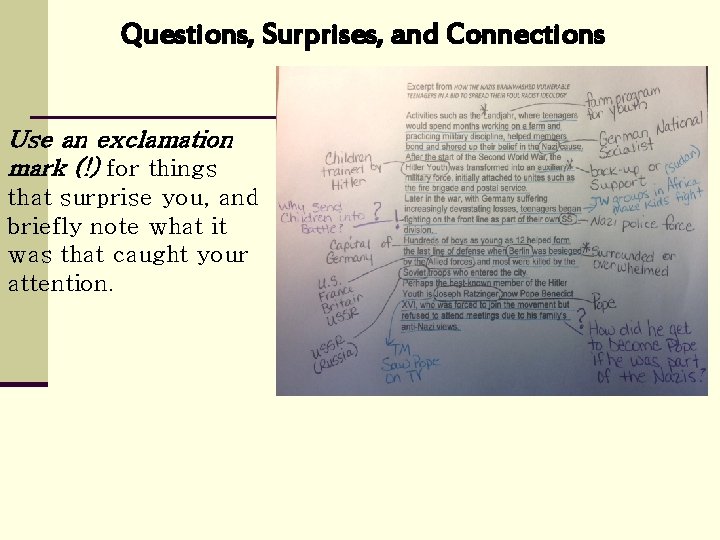 Questions, Surprises, and Connections Use an exclamation mark (!) for things that surprise you,