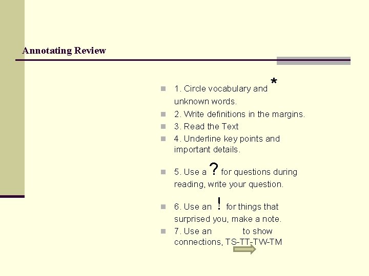 Annotating Review n 1. Circle vocabulary and * unknown words. n 2. Write definitions Annotating Review n 1. Circle vocabulary and * unknown words. n 2. Write definitions