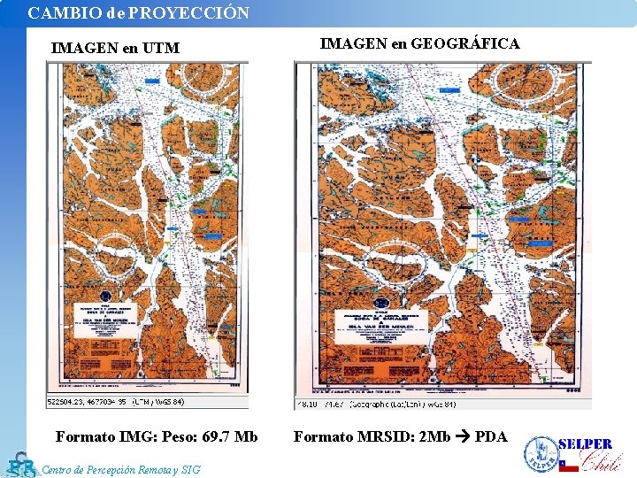 CAMBIO de PROYECCIÓN IMAGEN en UTM Formato IMG: Peso: 69. 7 Mb Centro de