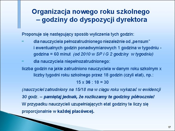 Organizacja nowego roku szkolnego – godziny do dyspozycji dyrektora Proponuje się następujący sposób wyliczenia